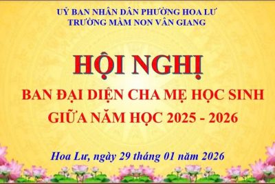 TRƯỜNG MÂM NON VÂN GIANG TỔ CHỨC HỘI NGHỊ BAN ĐẠI DIỆN CHA MẸ HỌC SINH GIỮA NĂM HỌC 2025 – 2026